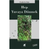 Hep Yuvaya Dönmek