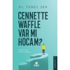 Cennette Waffle Var Mı Hocam?