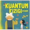 İlk Kuantum Fiziği Kitabım (Ciltli)(25x25)