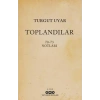 Toplandılar