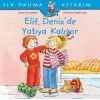 İlk Okuma Kitabım-Elif Deniz’de Yatıya Kalıyor