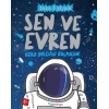 Sen ve Evren - Uzay Yolcusu Kalmasın!