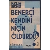 Benerci Kendini Niçin Öldürdü?