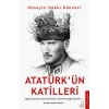 Atatürk’ün Katilleri