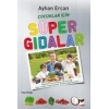 ÇOCUKLAR İÇİN SÜPER GIDALAR (AYHAN ERCAN)