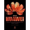 Huawei - Çinin En Güçlü Şirketinin Gizli Tarihi