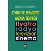 Oyun ve Senaryo Yazma Tekniği Tiyatro, Radyo, Televizyon, Sinema