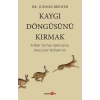 Kaygı Döngüsünü Kırmak