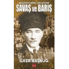 Savaş ve Barış - Mustafa Kemal Anlatıyor