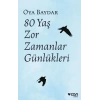 80 Yaş Zor Zamanlar Günlükleri