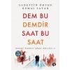 Dem Bu Demdir Saat Bu Saat Gönül Sadası’ndan Akisler - 4