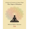 A Series Of Lessons in Gnani Yoga:The Yoga Wisdom