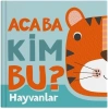 Acaba Kim Bu? - Hayvanlar (Ciltli)