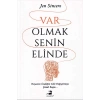 Var Olmak Senin Elinde