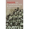 Atatürk ve Çanakkalenin Komutanları