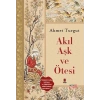 Akıl Aşk Ve Ötesi