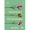 Yaşamadan Ölmeyeceğim