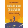Baba Olmayı Çok Sevdim