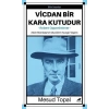 Vicdan Bir Kara Kutudur