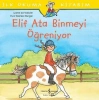 İlk Okuma Kitabım-Elif Ata Binmeyi Öğreniyor