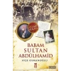 Babam Sultan Abdülhamid