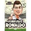 Korkusuz Ronaldo (Ciltli)