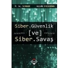 Siber Güvenlik ve Siber Savaş