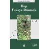 Hep Yuvaya Dönmek