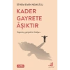 Kader Gayrete Aşıktır
