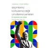 Nelson Mandela - Seçimleriniz Korkularınızı Değil Umutlarınızı Yansıtsın