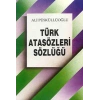Türk Atasözleri Sözlüğü