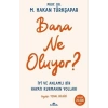 Bana Ne Oluyor ?