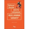 Dostu Düşmanı Kullanma Sanatı