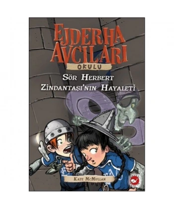 Ejderha Avcıları Okulu 12 Sir Herbert Zindantaşı’nın Hayaleti