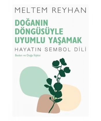 Doğanın Döngüsüyle Uyumlu Yaşamak
