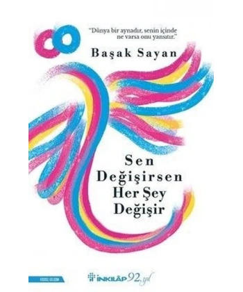 Sen Değişirsen Her Şey Değişir