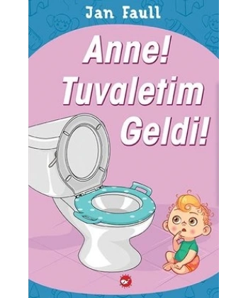 Anne Tuvaletim Geldi!