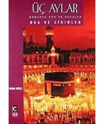 Üç Aylar Mübarek Gün ve Geceler Dua ve Zikirler