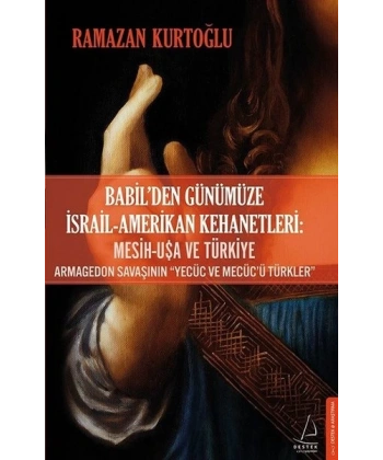 Babil’den Günümüze İsrail - Amerikan Kehanetleri: Mesih - USA ve Türkiye