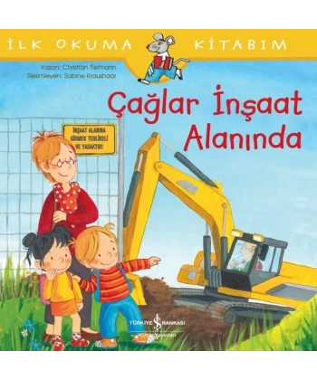 Çağlar İnşaat Alanında - İlk Okuma Kitabım