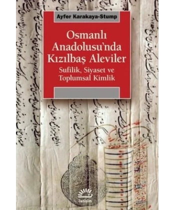 Osmanlı Anadolusu’nda Kızılbaş Aleviler