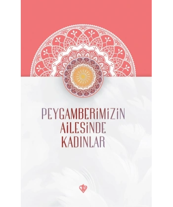 Peygamberimizin Ailesinde Kadınlar
