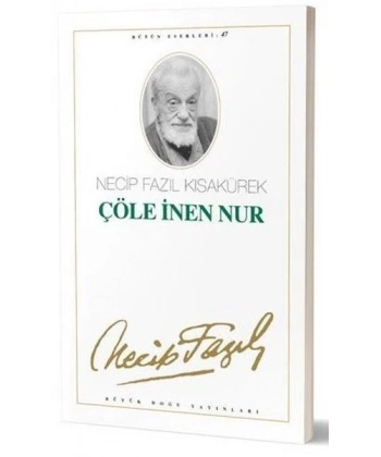 Çöle İnen Nur : 39 - Necip Fazıl Bütün Eserleri