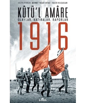 Kutül Amare 1916 Olaylar, Hatıralar, Raporlar