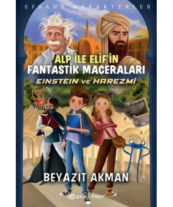 Einstein ve Harezmi - Efsane Karakterler Alp İle Elif’in Fantastik Maceraları