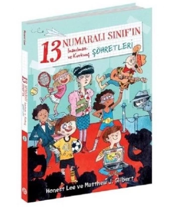 13 Numaralı Sınıfın İnanılmaz ve Korkunç Şöhretleri