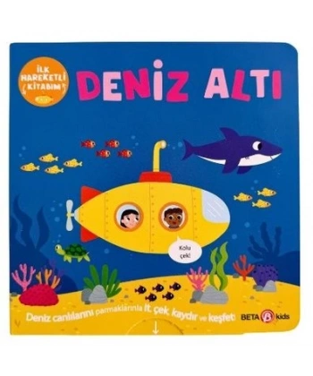 İlk Hareketli Kitabım Deniz Altı (Ciltli)