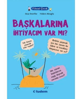 Filozof Çocuk : Başkalarına İhtiyacım Var mı?