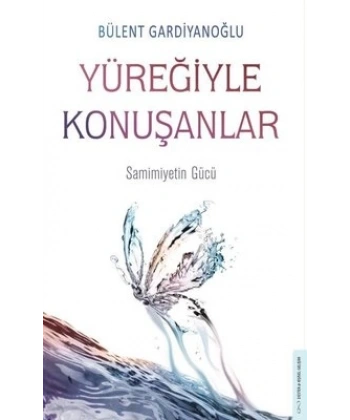 Yüreğiyle Konuşanlar