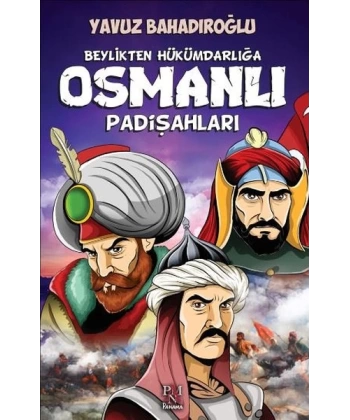 Beylikten Hükümdara Osmanlı Padişahları